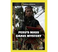 Peru's Mass Grave Mystery