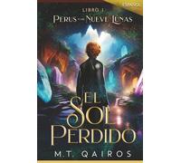 Perus y las Nueve Lunas: El Sol Perdido (Libro 1)