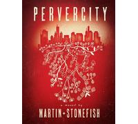 Pervercity - Martin+Stonefish - Empire State Editions - ebook (ePub) - Livre