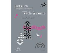 Pervers, analyse d un concept: Suivi de Sade à Rome