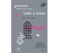 Pervers analyse d'un concept - P.H. Castel - D'ithaque Eds - broché - Essai