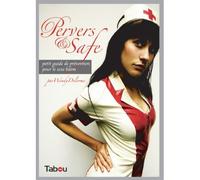 Pervers et safe Petit guide de prévention pour le sexe bdsm - Wendy Delorme - Tabou - broché - Guide