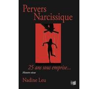 Pervers Narcissique - 25 ans sous emprise