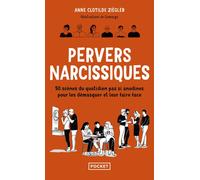 Pervers narcissiques - 50 scènes du quotidien pas si anodines pour les démasquer et leur faire face - Anne-Clotilde Ziégler - Pocket - Poche - Essai