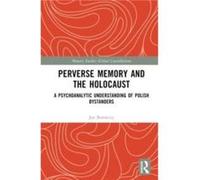 Perverse Memory and the Holocaust by Borowicz & Jan University of Warsaw & Poland Borowicz Jan University of Warsaw Poland (Auteur)