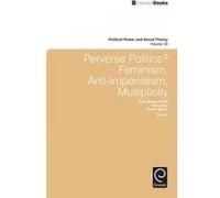 Perverse Politics? - [Version Originale] Julian Go, Ann Shola Orloff, Raka Ray, Evren Savci (Auteur)