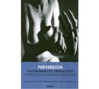 Perversion: Psychoanalytic Perspectives/Perspectives on Psychoanalysis