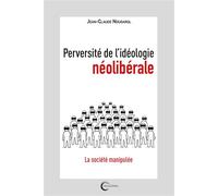 Perversité de l'idéologie néolibérale La société manipulée - Jean-Claude Nougarol - Libre & Solidaire - broché - Essai