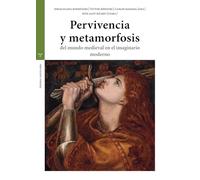 Pervivencia y metamorfosis del mundo medieval en el imaginario moderno