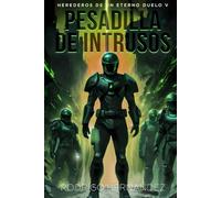 Pesadilla de Intrusos: Herederos de un Eterno Duelo V
