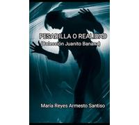 PESADILLA O REALIDAD