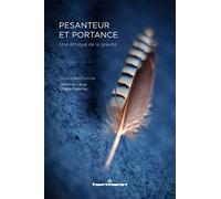 Pesanteur et portance: Une éthique de la gravité