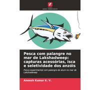Pesca com palangre no mar de Lakshadweep: capturas acessórias, isca e seletividade dos anzóis: Pesca experimental com palangre de atum no mar de Lakshadweep