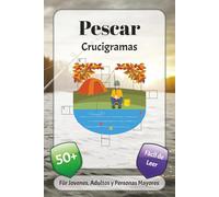 Pescar Crucigramas: Crucigramas con fuente fácil de leer sobre peces, herramientas, acampar y más | 6x9 pulgadas, 120 páginas | más de 50 crucigramas… ... las fiestas, las vacaciones y la relajación