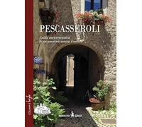 Pescasseroli. Guida storico-artistica di un paese tra uomini e natura
