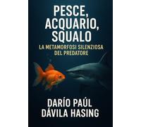 Pesce, Acquario, Squalo “La Metamorfosi Silenziosa del Predatore”