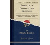 Peschier, A: Esprit De La Conversation Française