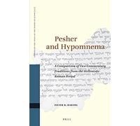 Pesher And Hypomnema: A Comparison Of Two Commentary Traditions From The Hellenistic-Roman Period