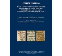 Pesher Nahum: Texts And Studies In Jewish History And Literature From Antiquity Through The Middle Ages Presented To Norman (Nahum)