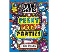 Tom Gates: Pesky Pets and Parties