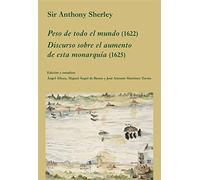 Peso de todo el mundo (1622). Discurso sobre el aumento de esta monarquía (1625)