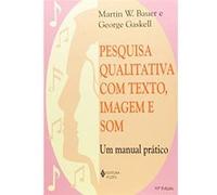 Pesquisa Qualitativa Com Texto, Imagem E Som. Um Manual Prático Martin W Bauer (Auteur)