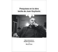 Pesquisas En La Obra Tarda de Juan Goytisolo.