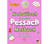 Pessach Malbuch für Kinder: Lerne hebräische Wörter und ihre Aussprache, während du Pessach-Symbole und Segenssprüche ausmalst