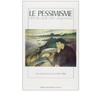 Pessimisme, idée feconde, idée dangereuse (le)