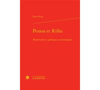 Pessoa et Rilke Modernisme et poétiques acroamatiques - Hugo Hengl - Classiques Garnier - relié - Essai