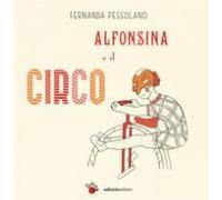 Pessolano, F: Alfonsina E Il Circo