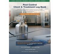 Pest Control Client & Treatment Log Book: Track Clients, Inspections, Treatments, Chemicals, Re-Service Dates & Payments, with a Treatment Compliance ... Audit Trails | 110 Pages | 8.5 x 11 in