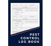 Pest Control Log Book: The Essential Tool to Organize, Track, and Document All Your Pest Control Jobs