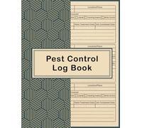 Pest Control Log Book: The Essential Tool to Organize, Track, and Document All Your Pest Control Jobs