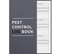 Pest Control Log Book: The Essential Tool to Organize, Track, and Document All Your Pest Control Jobs