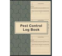 Pest Control Log Book: The Essential Tool to Organize, Track, and Document All Your Pest Control Jobs