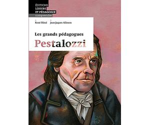 Pestalozzi: Les grands pédagogues
