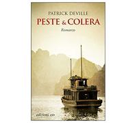 Peste & colera. La vita avventurosa dello scienziato che sconfisse la peste