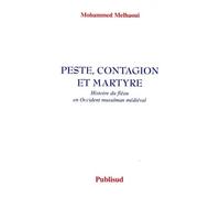 Peste, contagion et martyre: Histoire du fléau en Occident musulman médiéval