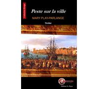 Peste sur la ville - Mary Play-Parlange - Ex Aequo - broché - Roman