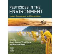 Pesticides in the Environment Impact, Assessment, and Remediation: Impact, Assessment, and Remediation