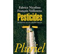 Pesticides Révélations sur un scandale français - Fabrice Nicolino - Hachette Pluriel Reference - Poche - Essai