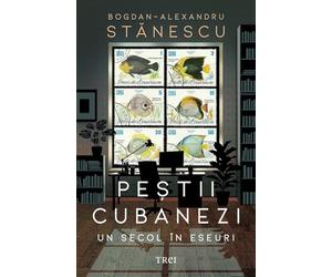 Pestii cubanezi. Un secol in eseuri - Bogdan-Alexandru Stanescu