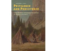 Pestilence And Persistence - Yosemite Indian Demography And Culture In Colonial California
