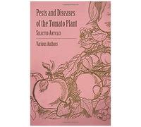 Pests And Diseases Of The Tomato Plant - Selected Articles