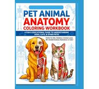pet animal anatomy coloring workbook: A Fun and Educational Coloring Book to Learn Dog, Cat, Rabbit Pet Body Anatomy with Bones, Organs and Labeling Practice for Kids, Students and Animal Lovers