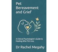 Pet Bereavement and Grief: A Clinical Psychologist’s Guide to Healing After Pet Loss