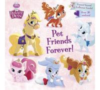 Pet Friends Forever! (Disney Princess: Palace Pets)