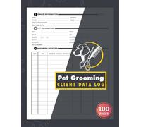 Pet Grooming Client Data Log: Dog and Cat Groom Customer Profile Book | Track Pet Info, Services, Prices & Notes | Quick Index Included, 100 Pages