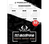 Pet Grooming Service Report Book: For Dog & Cat Grooming Salons | Keep Your Clients Informed About how Their Pet Did After Every Visit | 60 Forms, 120 Single-Sided Pages